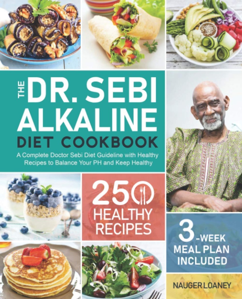 Il Dr. Sebi Alkaline Diet Cookbook: una linea guida completa Doctor Sebi Diet con 250 ricette salutari per bilanciare il vostro PH e mantenere sano (3-Week Meal Plan Incluso)