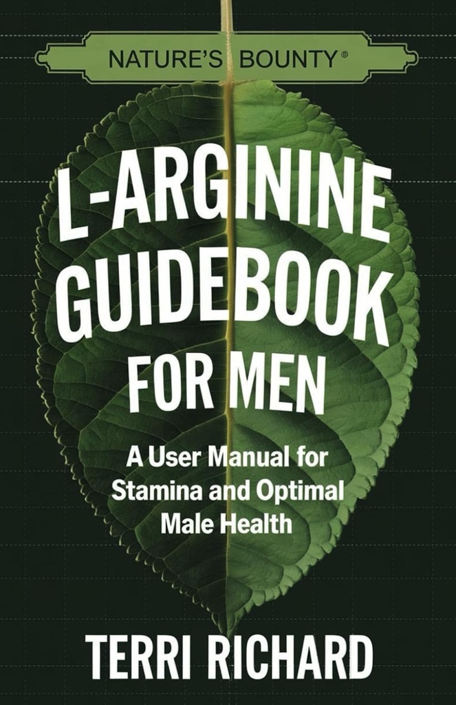 Guida di Bounty L-Arginina della natura per gli uomini: un manuale utente per la salute maschile stamina e ottimale