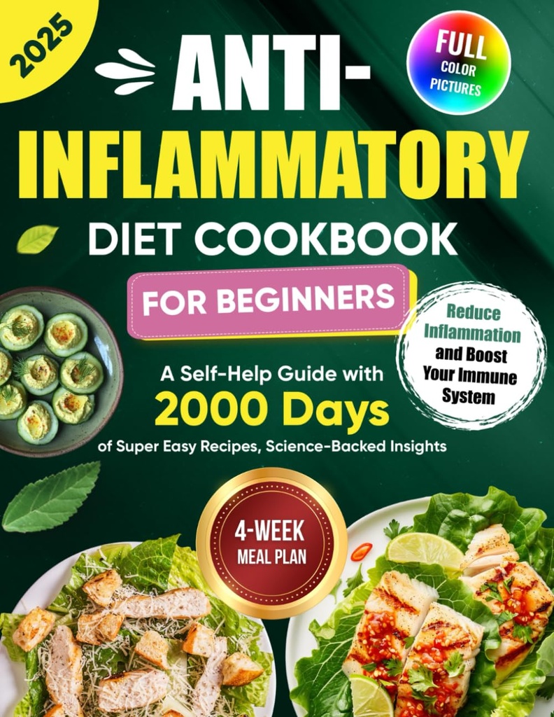 Cuoco di dieta anti-infiammatoria per principianti: una guida self-Help con 2000 giorni di super facili ricette, Scienza-Backed Insights, e un piano di meal 4-Week... gonfiare e aumentare il vostro sistema immunitario