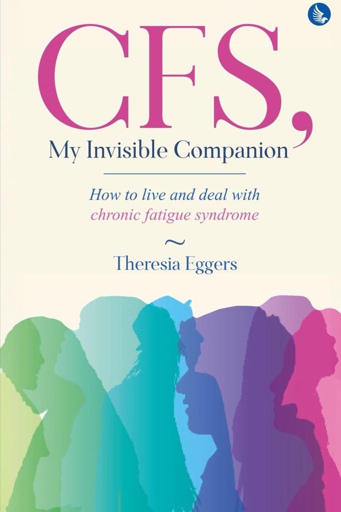 CFS, My Invisible Companion - Come Vivere e Affrontare la Sindrome della Fatica Cronica
