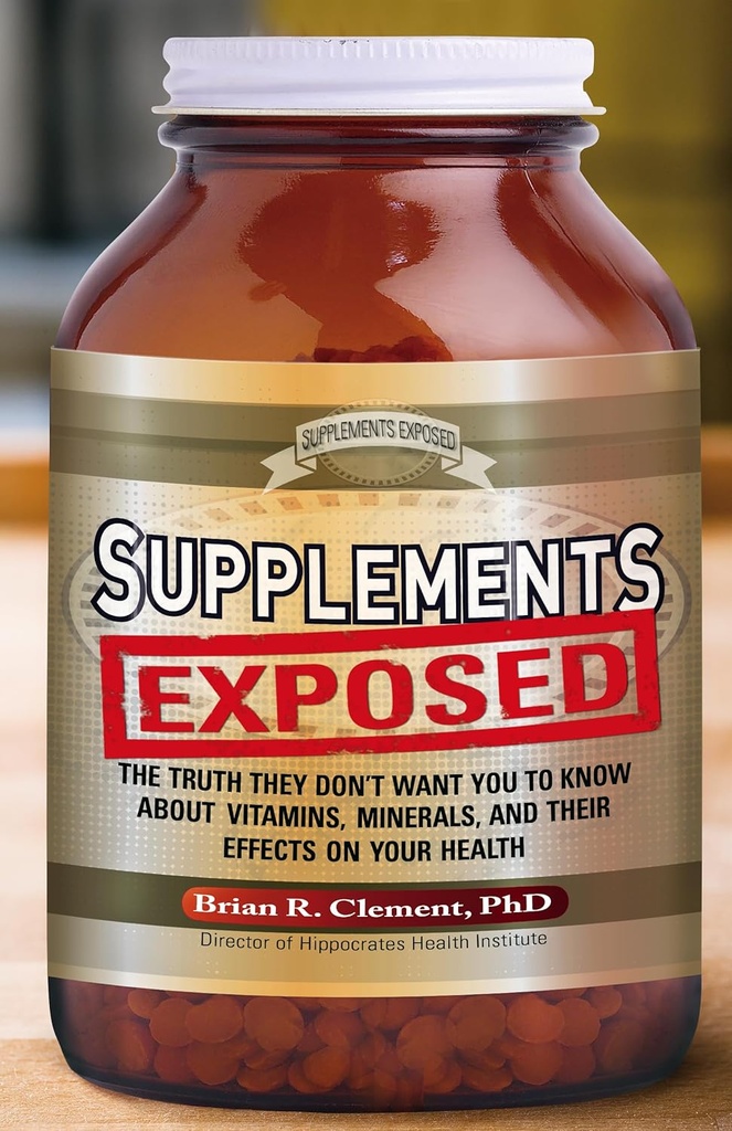 Supplementi Esposti: La verità che non vogliono che tu sappia su vitamine, minerali e i loro effetti sulla tua salute
