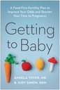 Come arrivare al bambino: un piano di fertilità Food-First per migliorare le tue probabilità e abbreviare il tuo tempo di gravidanza