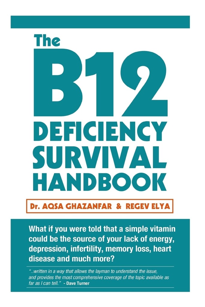 Il manuale di sopravvivenza della carenza di B12: fissare la vostra carenza di vitamina B12 prima di qualsiasi danno permanente e del cervello