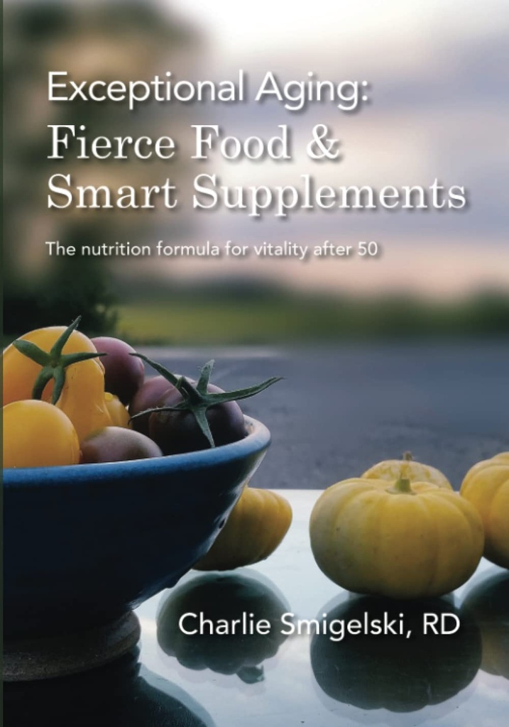 Eccezionale Aging: Fierce Food & Smart Supplements.: La formula nutrizionale per la vitalità dopo 50