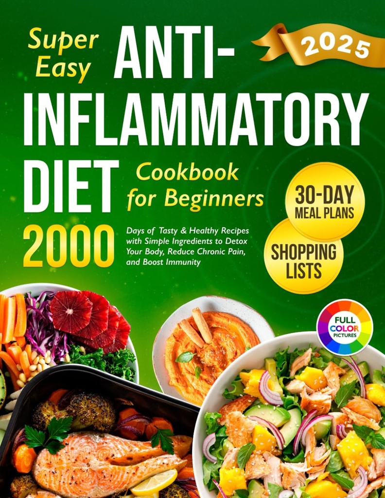 Super facile Anti-Inflammatory Diet Cookbook per principianti: 2000 Giorni di Tasty & Ricette sane con ingredienti semplici e un 30-Giorni Meal Plan a Detox ... (Completo Diet Cookbook 2024 con immagini)