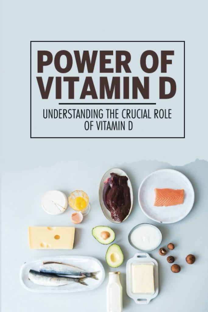 Potere di vitamina D: comprensione del ruolo fondamentale della vitamina D