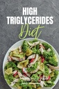 Alta dieta di trigliceridi: una guida di 3 settimane del principiante con ricette curate e un piano di guarigione di 7 giorni