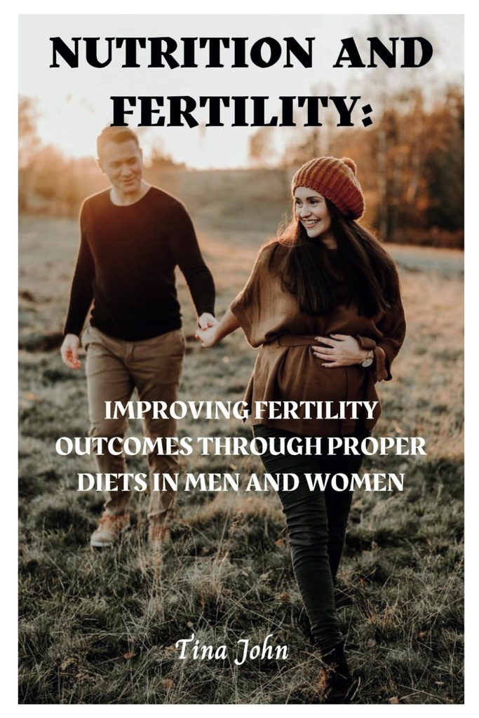 Nutrizione e fertilità: migliorare i risultati della fertilità attraverso diete adeguate negli uomini e nelle donne