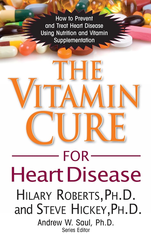 La vitamina Cure per la malattia del cuore: Come prevenire e trattare le malattie cardiache utilizzando la nutrizione e l'integrazione della vitamina