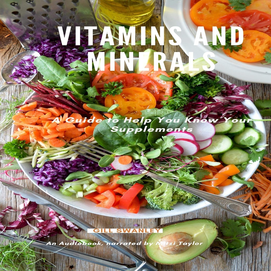 Vitamine e minerali: una guida per aiutarti a conoscere i tuoi integratori