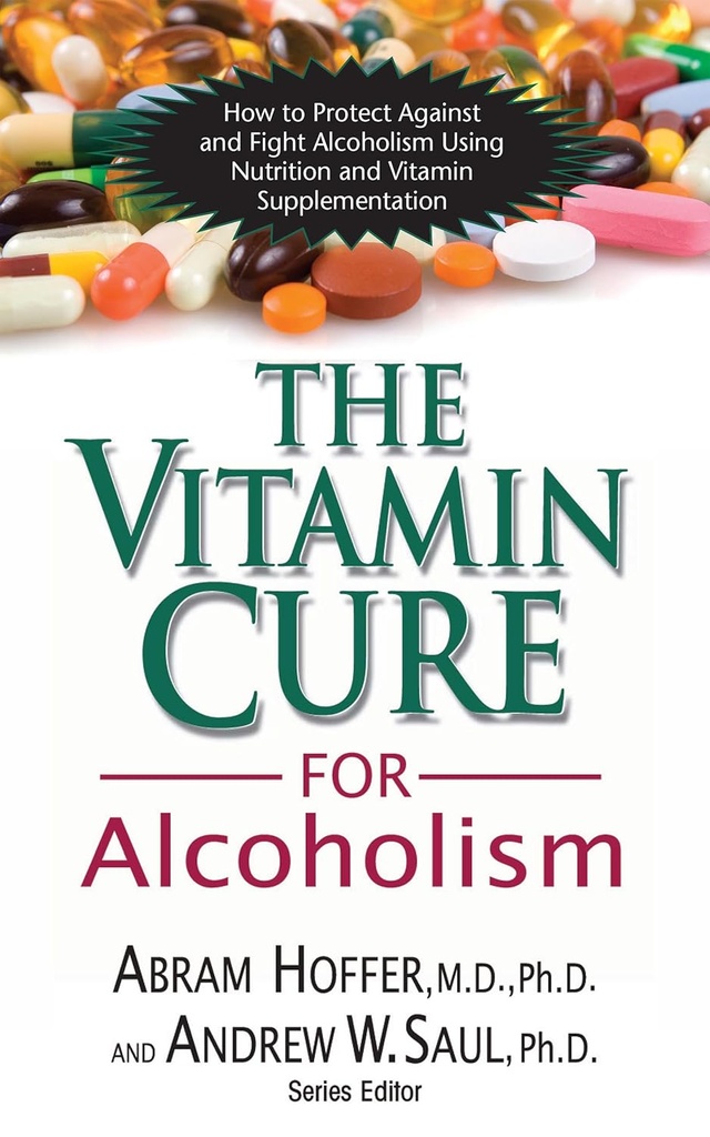 La vitamina Cure per l'alcolismo: Trattamento ortomolecolare delle Addiczioni