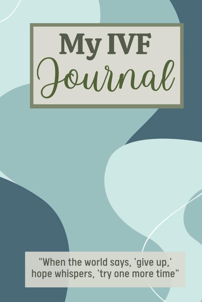 Il mio IVF Journal: Cute In Vitro Fertilization Planner per le donne che vanno attraverso trattamenti di fertilità per aiutarli a rimanere organizzati e concentrati