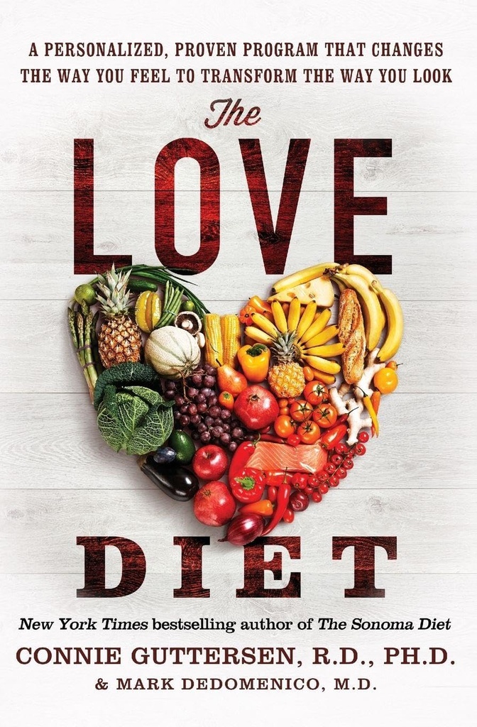 La dieta dell'amore: un programma personalizzato, provato che cambia il modo in cui si sente a trasformare il modo in cui si guarda