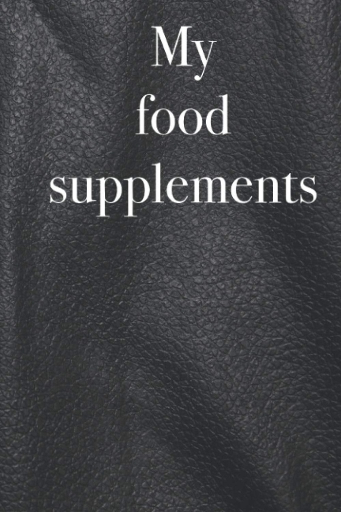 I miei integratori alimentari - Libro dell'inventario per elencare i vostri integratori alimentari e vitamine, 120 pagine, supplemento di cibo