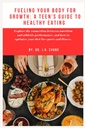 Carburante il vostro corpo per la crescita: una guida da adolescente per mangiare sano: esplorare il legame tra nutrizione e prestazioni atletiche, e come ottimizzare... probiotici (The Teen Wellness Warriors)
