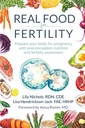 Cibo reale per fertilità: Prepara il tuo corpo per la gravidanza con la nutrizione preconcetta e la consapevolezza della fertilità