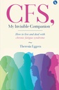 CFS, My Invisible Companion - Come Vivere e Affrontare la Sindrome della Fatica Cronica