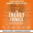 La Formula Energetica: Sei ingredienti che cambiano la vita per scatenare il tuo potenziale illimitato