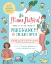 Mama Natural Week-by-Week Guida alla gravidanza e al parto