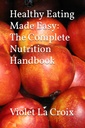 Mangiare sano reso facile: il manuale di nutrizione completa
