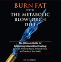 Bruciare il grasso con la dieta della fiamma metabolica: la guida ultima per l'ottimizzazione del digiuno intermittente: bruciare il grasso, conservare il muscolo, migliorare la messa a fuoco e trasformare la vostra salute