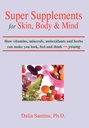 Super integratori per pelle, corpo e mente: come vitamine, minerali, antiossidanti ed erbe possono farti guardare, sentire e pensare giovani
