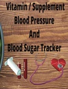 Zucchero di sangue, pressione sanguigna, e vitamina / Tracciatore supplemento: Log libro per tenere traccia delle vostre letture