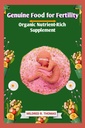 Cibo genuino per fertilità: Integratore Nutriente-Rich Organico