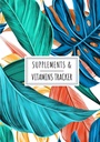 Supplementi & Vitamins Tracker: Supplemento giornaliero & Vitamin Log Book | Tenere traccia e rivedere tutti i dettagli circa il vostro farmaco | Data record, tempo, ... della settimana e più su 100 fogli di dettaglio.