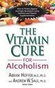 La vitamina Cure per l'alcolismo: Trattamento ortomolecolare delle Addiczioni