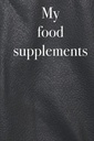 I miei integratori alimentari - Libro dell'inventario per elencare i vostri integratori alimentari e vitamine, 120 pagine, supplemento di cibo
